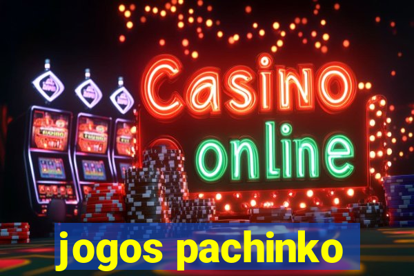 jogos pachinko